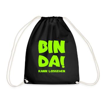 Bin da - Kann losgehen - Turnbeutel - Schwarz - Vorne