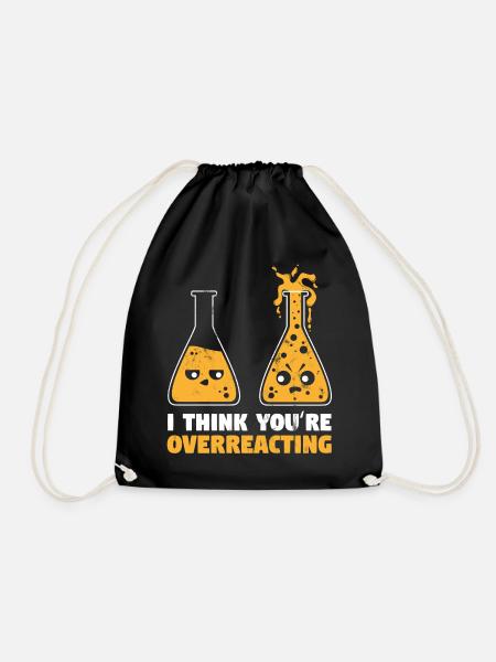 Chemistry Teacher Overreaction Funny - Turnbeutel - Schwarz