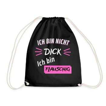 Ich bin nicht Dick ich bin flauschig Lustig - Turnbeutel - Schwarz - Vorne