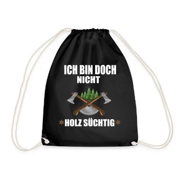 Ich bin doch nicht.., lustiges Schreiner Wald Holz - Turnbeutel - Schwarz - Vorne