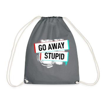 Geh weg - Hau ab - Zieh Leine - Dummkopf - Turnbeutel - Grau - Vorne