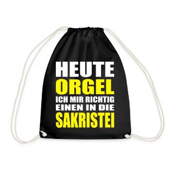 Heute Orgel Ich mir richtig einen in die Sakristei - Turnbeutel - Schwarz - Vorne