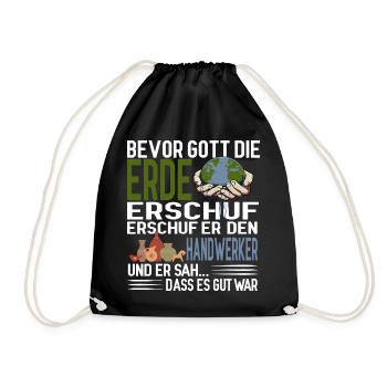 Bevor Gott die Erde erschuf erschuf er Handwerker - Turnbeutel - Schwarz - Vorne