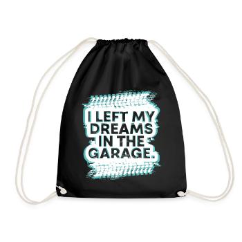 Ich habe meine Träume in der Garage gelassen Auto Fanatisches Geschenk - Turnbeutel - Schwarz - Vorne