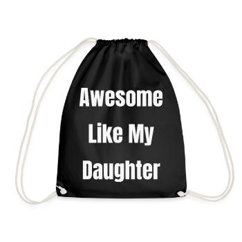 Awesome Like My Daughter - Drawstring Bag - black - Front