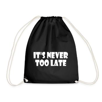 It's never too late - Drawstring Bag - black - Front