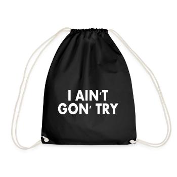 i aint gon try - Sac de sport léger - noir - Devant