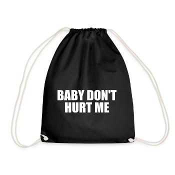 Baby dont hurt me - Drawstring Bag - black - Front