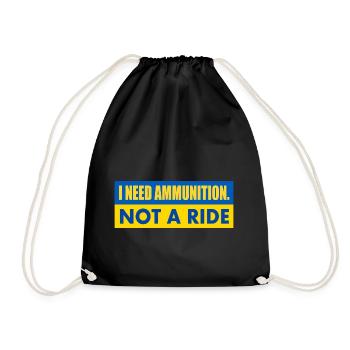 I need ammunition not a ride - Drawstring Bag - black - Front