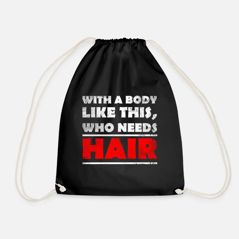 With A Body Like This, Who Needs Hair? bald head - Drawstring Bag - black