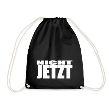 NICHT JETZT / SPRÜCHE SPRUCH - Turnbeutel - Schwarz - Vorne