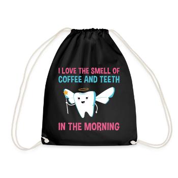 Coffee And Teeth In The Morning Dental Assistant - Turnbeutel - Schwarz - Vorne