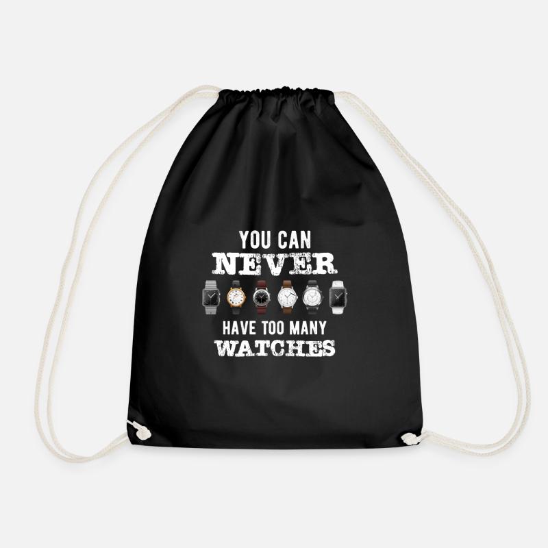 Funny You Can Never Have Too Many Watches - Drawstring Bag - black