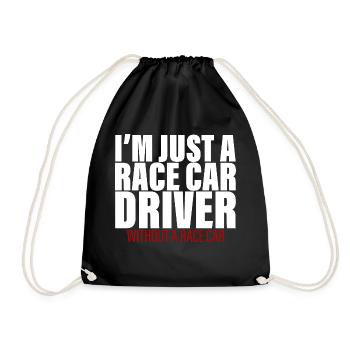 I'm Just A Race Car Driver Without A Race Car 2 - Turnbeutel - Schwarz - Vorne