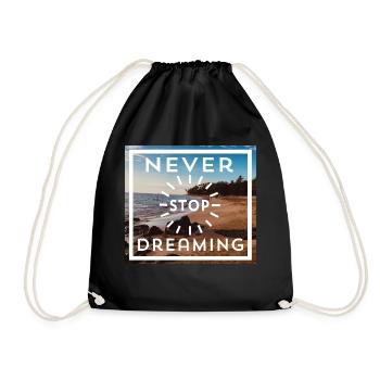 Never Stop Dreaming - Turnbeutel - Schwarz - Vorne