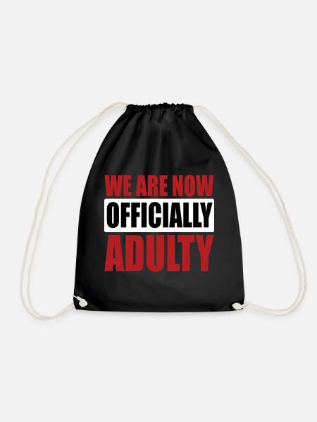 We are now officially adulty Shirt - Turnbeutel - Schwarz