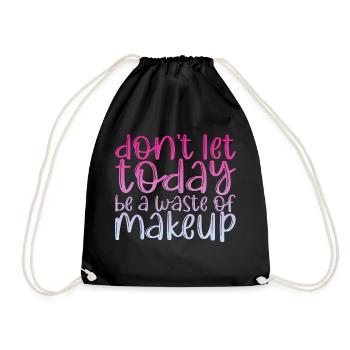 Ne laissez pas aujourd’hui être un gaspillage de maquillage 3 - Sac de sport léger - noir - Devant