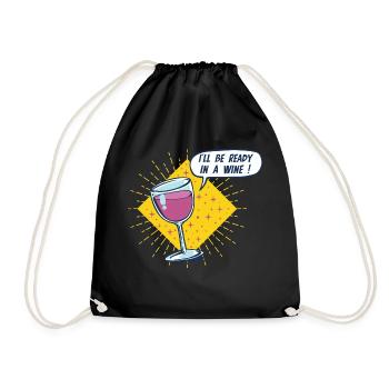 I'll Be Ready in a Wine - Drawstring Bag - black - Front