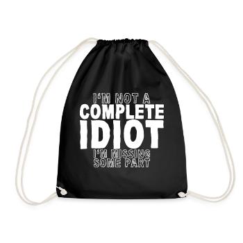I'm Not A Complete Idiot, I'm Missing Some Parts 2 - Drawstring Bag - black - Front