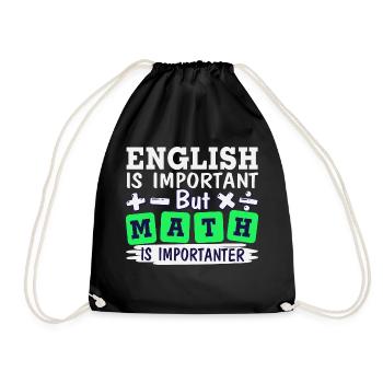 English is important, but math is importanter - Drawstring Bag - black - Front