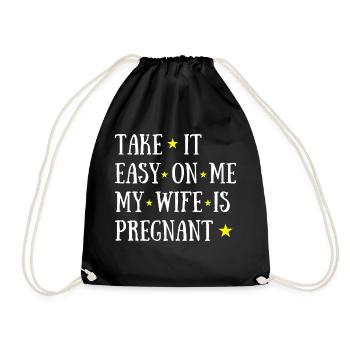 Take it Easy on Me My Wife is Pregnant Stars - Drawstring Bag - black - Front