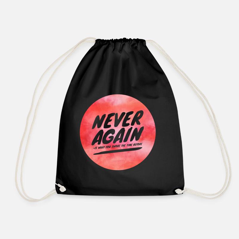 Never again is what you swore the time before - Drawstring Bag - black