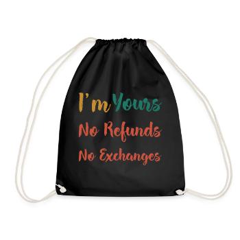 I m Yours No Refunds No Exchange - Sac de sport léger - noir - Devant