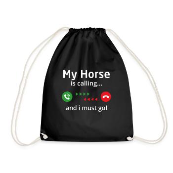 my horse is calling and i must go - Drawstring Bag - black - Front