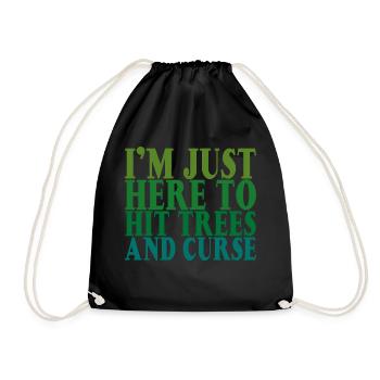 I'm Just Here To Hit Trees And Curse 4 - Turnbeutel - Schwarz - Vorne