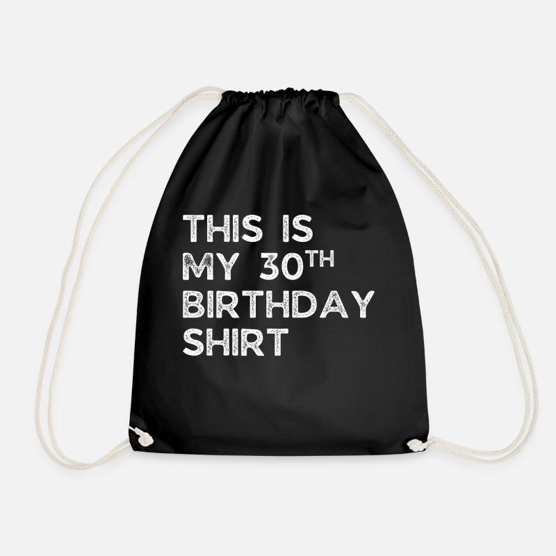 THIS IS MY 30TH BIRTHDAY SHIRT. 30TH BIRTHDAY - Drawstring Bag - black