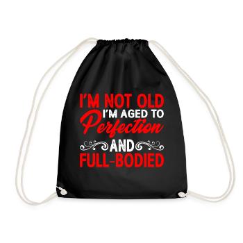 I'm Aged To Perfection And Full-Bodied 3 - Drawstring Bag - black - Front