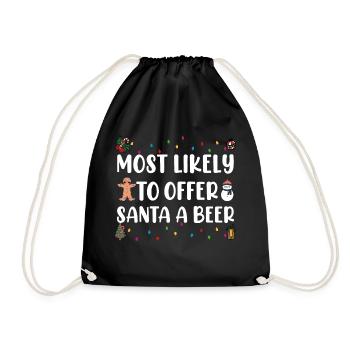 Most Likely To Offer Santa A Beer Funny Drinking - Drawstring Bag - black - Front