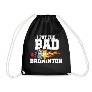 I Put The Bad In Badminton Shuttlecock Badminton P - Turnbeutel - Schwarz - Vorne