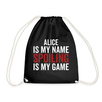 Alice is My Name Spoiling is My Game - Drawstring Bag - black - Front