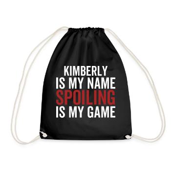 Kimberly is My Name Spoiling is My Game - Drawstring Bag - black - Front