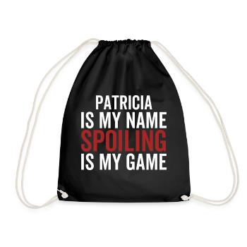 Patricia is My Name Spoiling is My Game - Drawstring Bag - black - Front