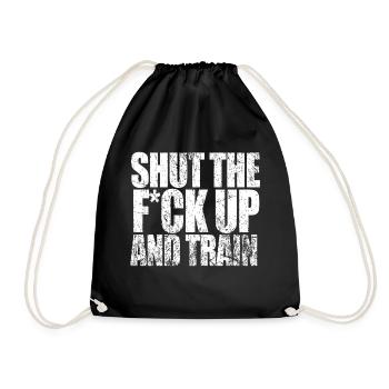 Shut The F ck Upand train - Drawstring Bag - black - Front