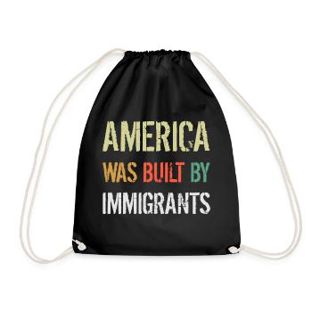 AMERICA WAS BUILT BY IMMIGRANTS Flüchtlingsrechte - Drawstring Bag - black - Front