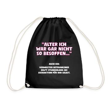 Alter ich war gar nicht so besoffen - Turnbeutel - Schwarz - Vorne