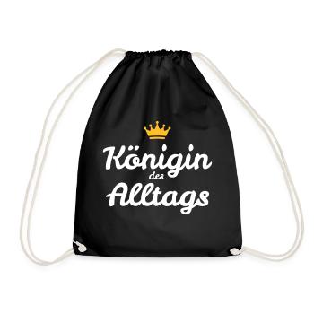 Lustiger Spruch für Powerfrauen: Alltags Königin - Turnbeutel - Schwarz - Vorne