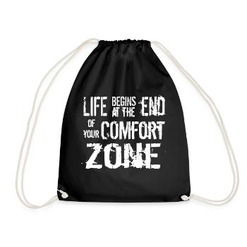 life begins at the end of your comfort zone - Drawstring Bag - black - Front
