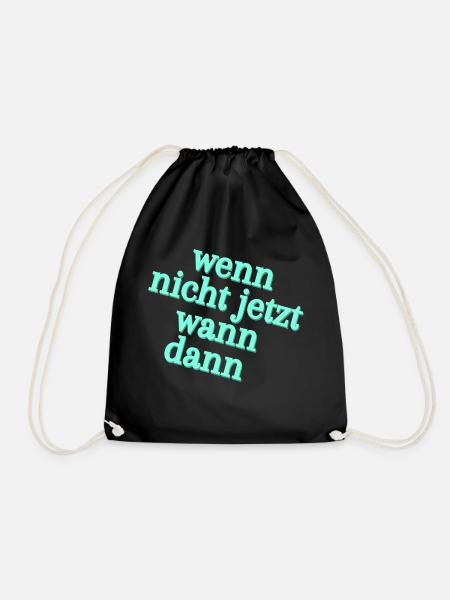 Wenn nicht jetzt, wann dann - Turnbeutel - Schwarz