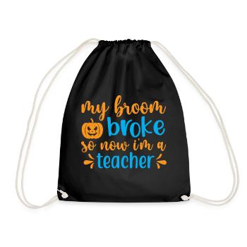 Mein Besen ist gebrochen, also bin ich jetzt ein Lehrer - Halloween - Turnbeutel - Schwarz - Vorne