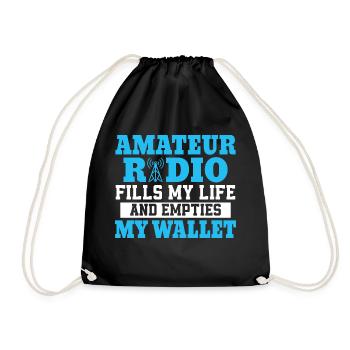Amateur radio fills my life and empties my wallet - Turnbeutel - Schwarz - Vorne