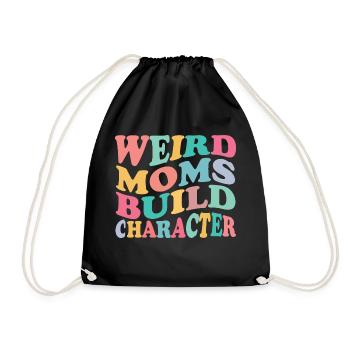Weird Moms Build Character Overstimulated Mom - Turnbeutel - Schwarz - Vorne