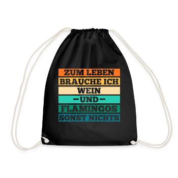 Zum leben brauche ich Wein und Flamingos - Turnbeutel - Schwarz - Vorne
