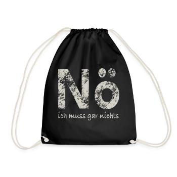 Nö, ich muss gar nichts - Turnbeutel - Schwarz - Vorne