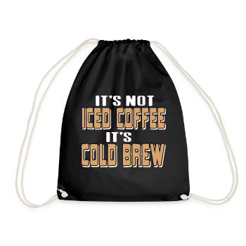 It's Not Iced Coffee It's Cold Brew Cool Funny - Drawstring Bag - black - Front