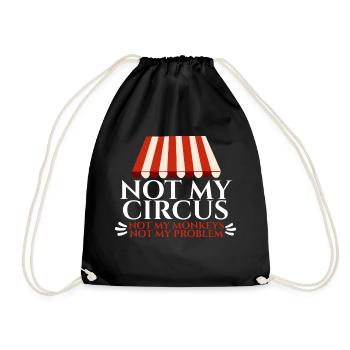 Not My Circus Not My Monkeys Not My Problem 4 - Drawstring Bag - black - Front