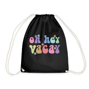 Oh Hey Vacay Urlaub Liebhaber Lustiges Geschenk - Turnbeutel - Schwarz - Vorne